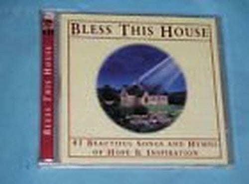 BLESS THIS HOUSE / 41 BEAUTIFUL SONGS AND HYMNS OF HOPE & INSPIRATION