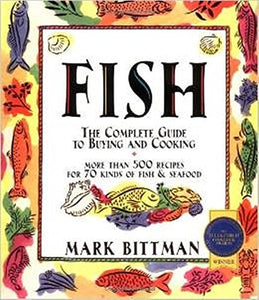 The Complete Guide to Buying and Cooking Fish 