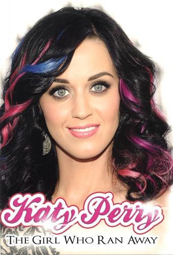 Katy Perry: The Girl Who Ran Away