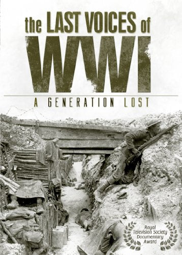 Last Voices Of WWI: A Generation Lost