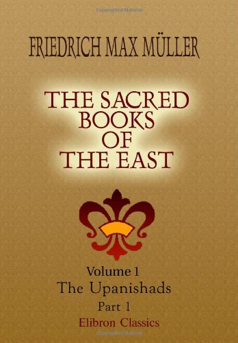 The Sacred Books of the East. Volume 1. The Upanishads. Part 1