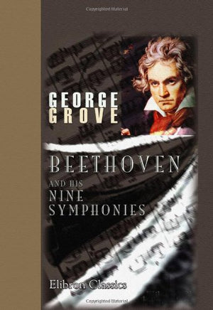 Beethoven and His Nine Symphonies