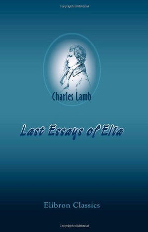 Last Essays of Elia