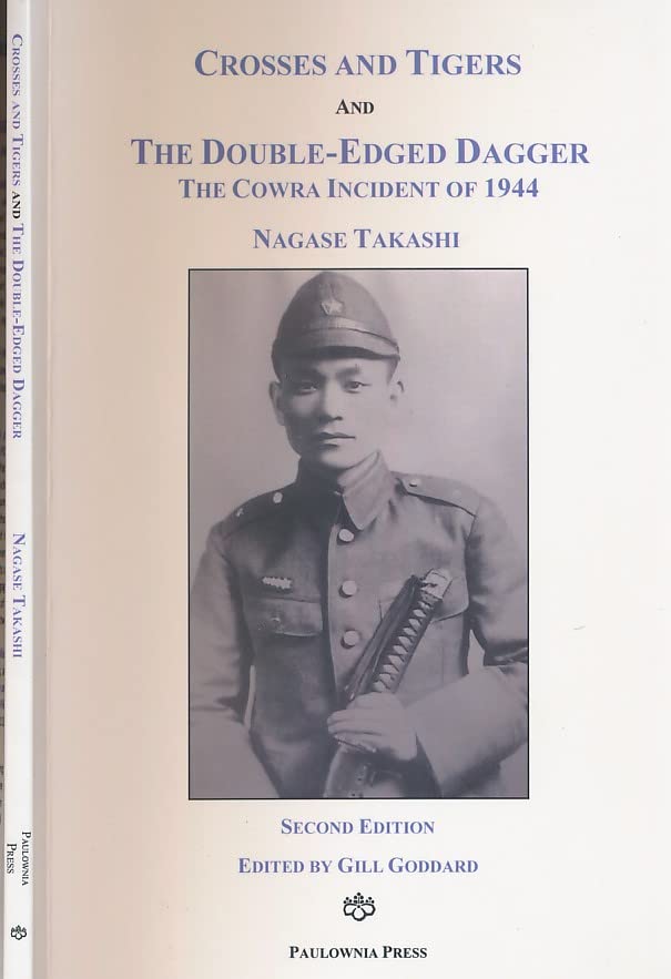 Crosses and Tigers and The Double - Edged Dagger. The Cowra Incident of 1944