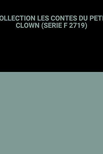 COLLECTION LES CONTES DU PETIT CLOWN (SERIE F 2719)