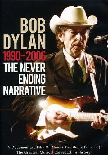 Bob Dylan -The Never Ending Narrative 1990 - 2006 [DVD] [2011] [NTSC]
