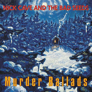 Nick Cave & The Bad Seeds - Murder Ballads 