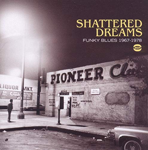 Shattered Dreams - Funky Blues 1967-78
