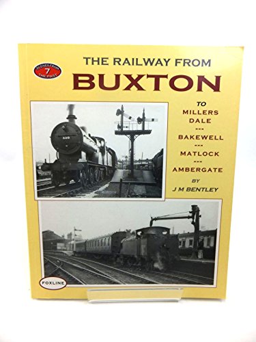 THE RAILWAY FROM BUXTON TO MILLERS DALE, BAKEWELL, MATLOCK AND AMBERGATE