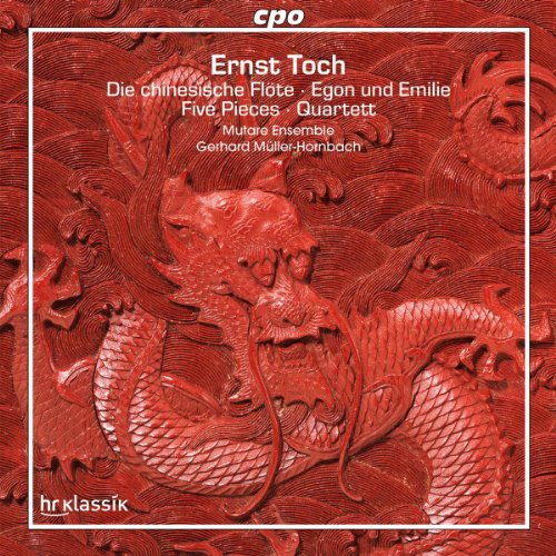 Toch: The Chinese Flute, Egon & Emilie, Five Pieces, Quartett