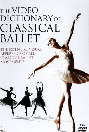 The Video Dictionary Of Classical Ballet [DVD]