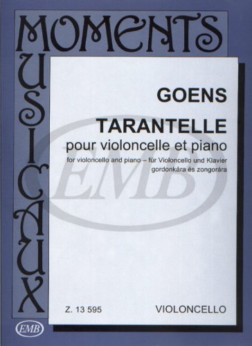 Daniel Van Goens: Tarantelle (Tarantella) Op. 24 for Cello and Piano, EMB Edition Musica Budapest Z13595