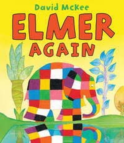 Elmer the Elephant Collection 10 Books Set: Elmer Elmer on Stilts Elmer and Wilbur Elmer in the Snow Elmer And The Wind Elmer and the Lost Teddy Elmer and the Stranger Elmer and Grandpa Eldo Elmer and Rose Elmer Again (ELMER THE ELEPHANT, VOLS 1-10)