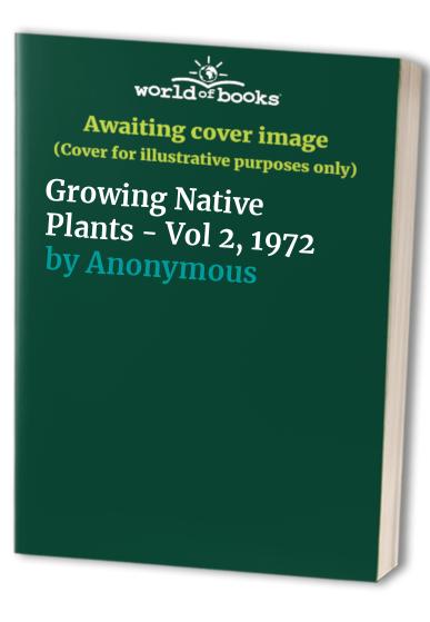 Growing Native Plants - Vol 2, 1972