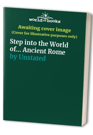 Step into the World of... Ancient Rome