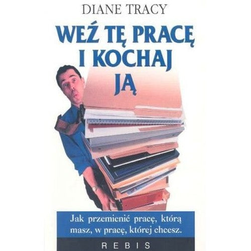 Wez te prace I kochaj ja