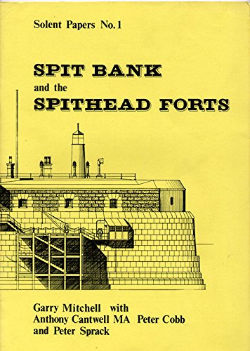 Spitbank and the Spithead Forts. Solent Papers No. 1