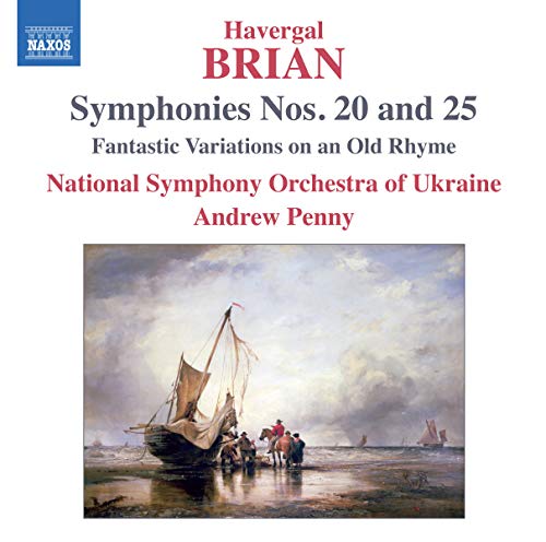 Havergal Brian: Symphonies Nos. 20 And 25