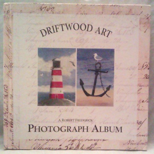 Driftwood Art - A Robert Frederick Photograph Album