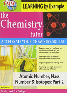 Chemistry Tutor: Learning By Example - Atomic Number, Mass Number & Isotopes Part 2 [DVD] [2011] [NTSC] 