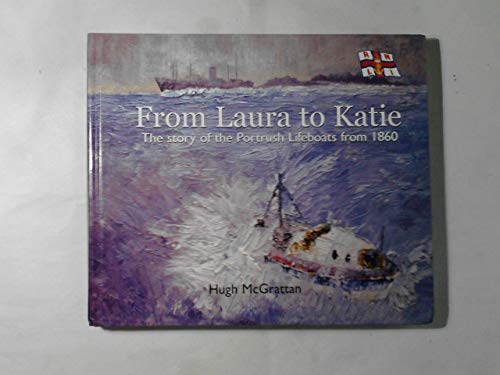From Laura to Katie: The Story of the Portrush Lifeboats from 1860