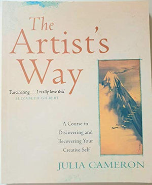 The Artist's Way: A Course In Discovering And Recovering Your Creative Self