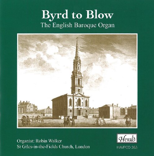 Byrd to Blow - The English Baroque Organ