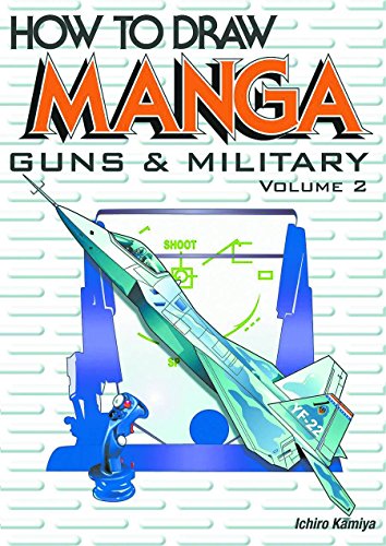 How To Draw Manga Volume 17: Guns & Military Volume 2