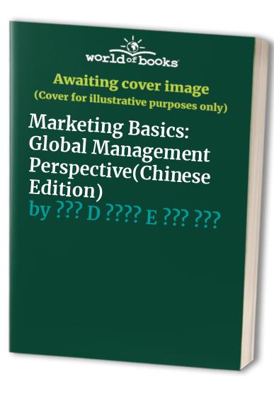 Marketing Basics: Global Management Perspective(Chinese Edition)