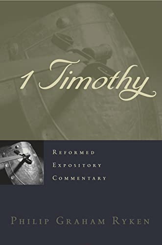 Reformed Expository Commentary: 1 Timothy