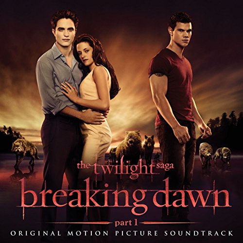 Twilight Saga: Breaking Dawn [Part 1] [Official Soundtrack]