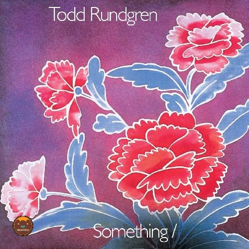 Todd Rundgren - Something / Anything