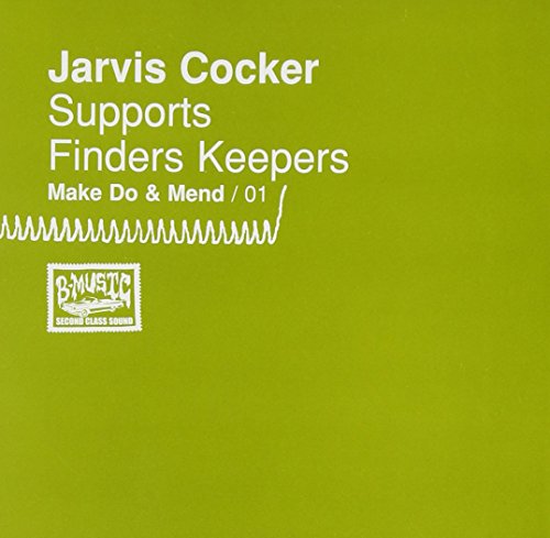 Jarvis Cocker Supports Finders Keepers: Make Do & Mend / 01
