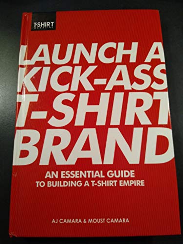 Launch a Kick-Ass T-Shirt Brand
