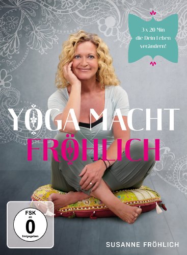 Yoga macht Fröhlich 3 x 20 Minuten die dein Leben verändern