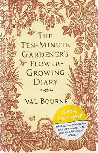 The Ten Minute Gardener.flower Growing Diary (Gardening)