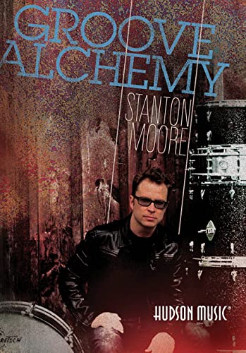 Stanton Moore Groove Alchemy