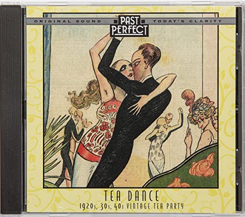 Tea Dance CD: 1920s 30s 40s Music For A Vintage Party & Dance. Original recordings, digitally restored by Past Perfect