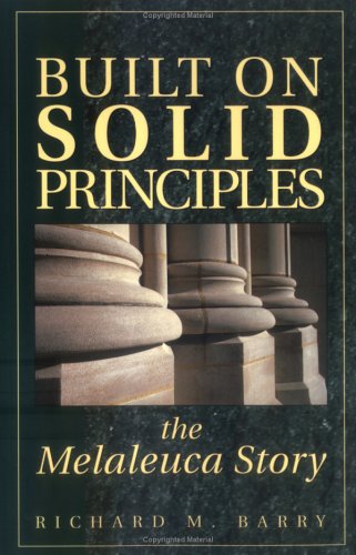 Built On Solid Principles - The Melaleuca Story