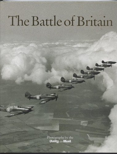 The Battle Of Britain Photographs by The Daily Mai
