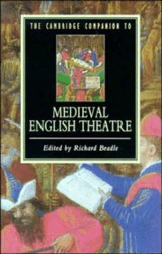 The Cambridge Companion to Medieval English Theatre