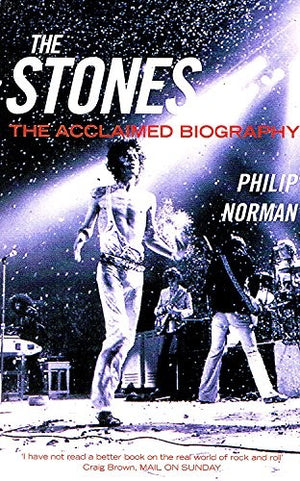 The Stones - The Acclaimed Biography Philip Norman