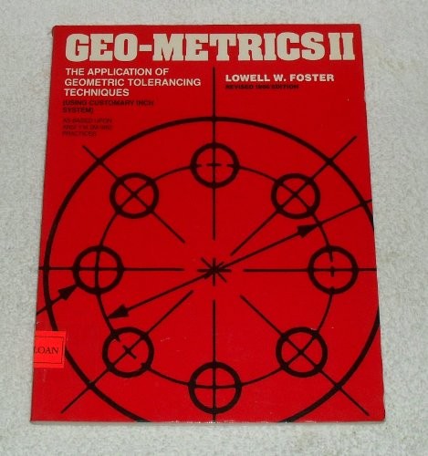 Geometrics II - Inch: the Application of Geometric Tolerancing Techniques (Using Customary Inch Version)