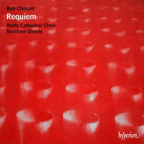 Chilcott: Requiem & other choral works