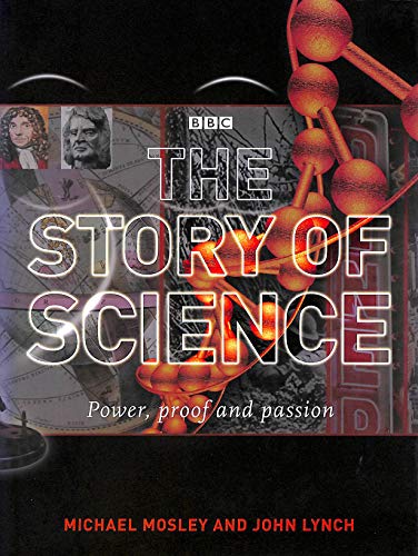 The Story of Science: Power, Proof, Passion