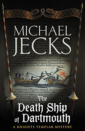 The Death Ship of Dartmouth (Knights Templar Mysteries 21)