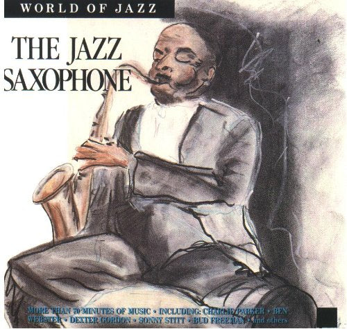 The Jazz Saxophone (World of Jazz)