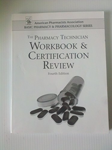 The Pharmacy Technician Workbook and Certification Review