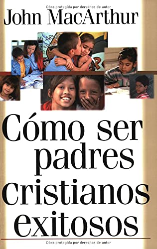 Como Ser Padres Cristianos Exitosos