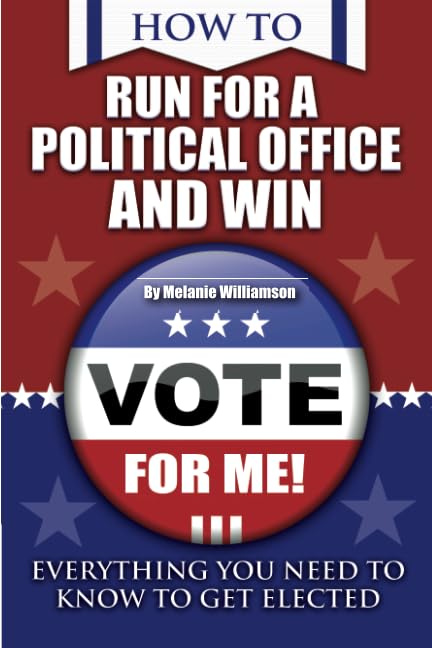 How to Run for Political Office & Win